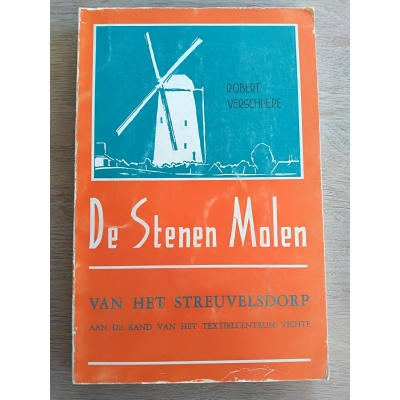 De stenen molen van het Streuvelsdorp - Robert Verschuere